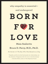 Born for Love (eBook): Why Empathy Is Essential--and Endangered